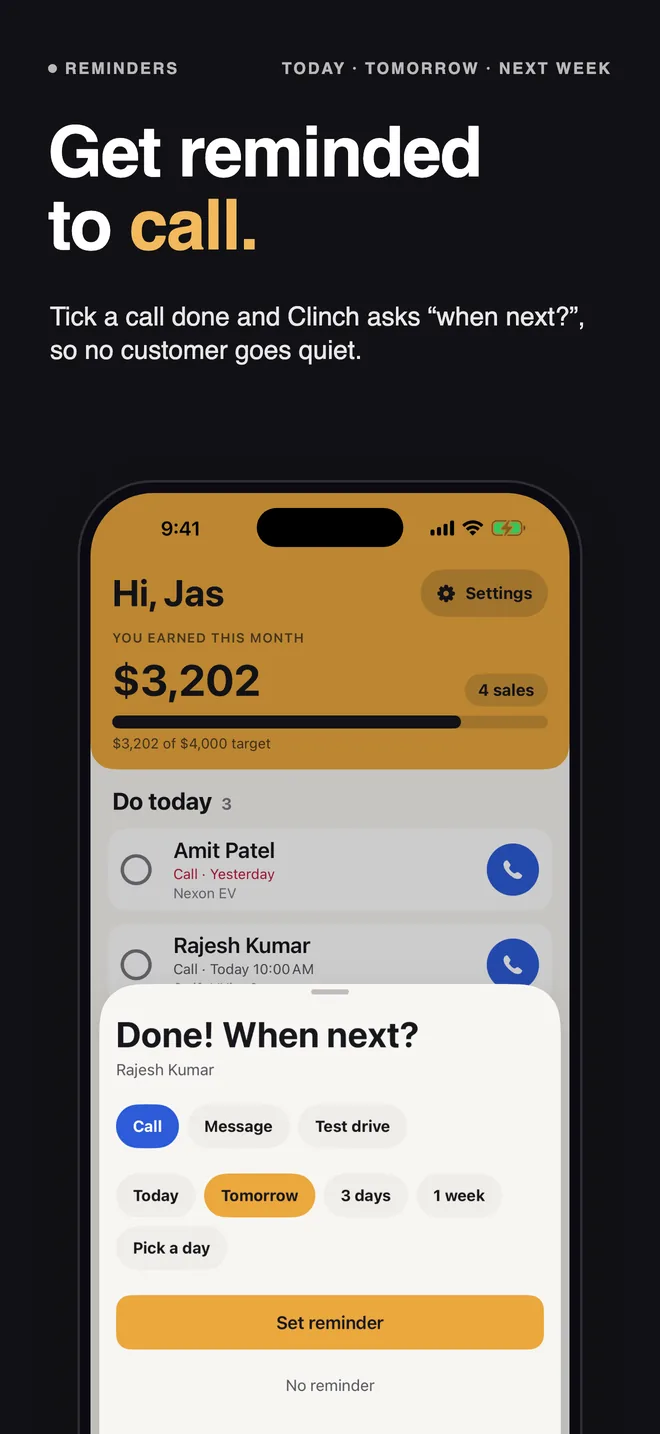 Get reminded to call: the reminder says who and what, and Clinch asks “when next?” when you tick a call done.