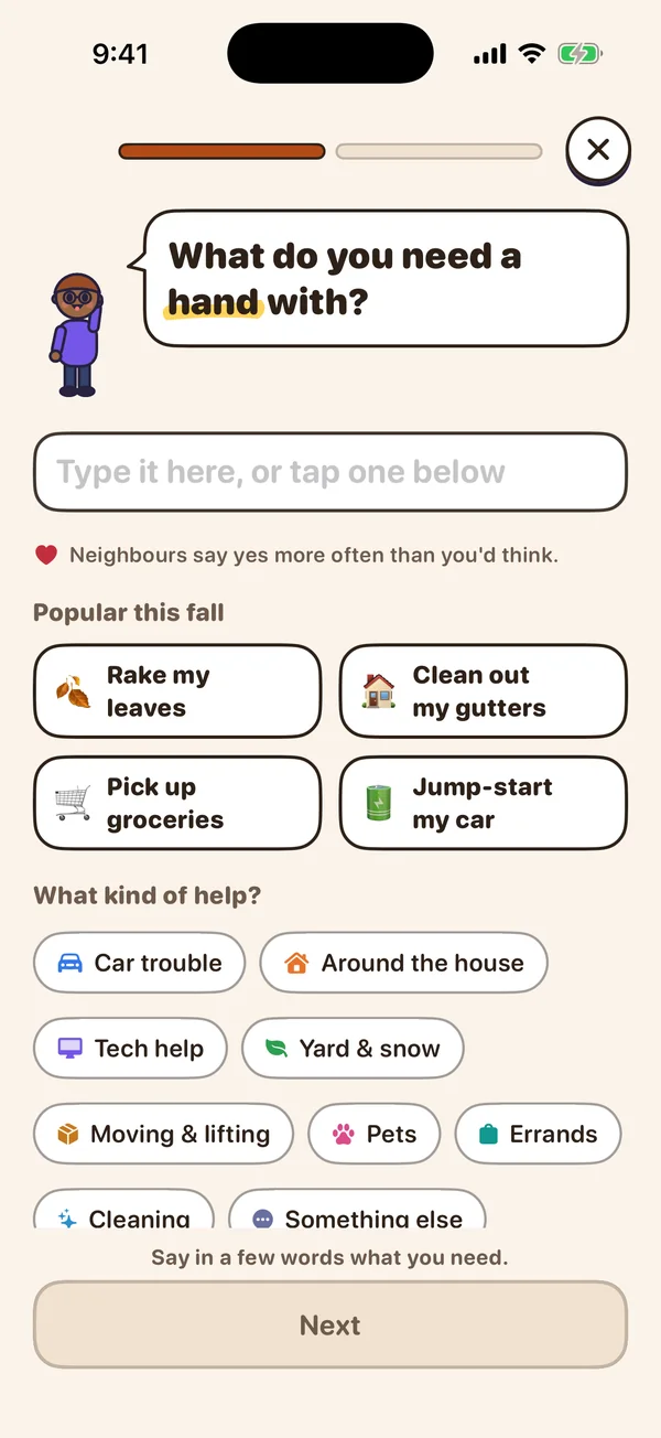 Asking in two quick steps: “What do you need a hand with?”, popular asks this fall like Rake my leaves, Clean out my gutters, Pick up groceries and Jump-start my car, and kinds of help to choose from